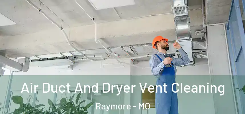  Air Duct And Dryer Vent Cleaning Raymore - MO