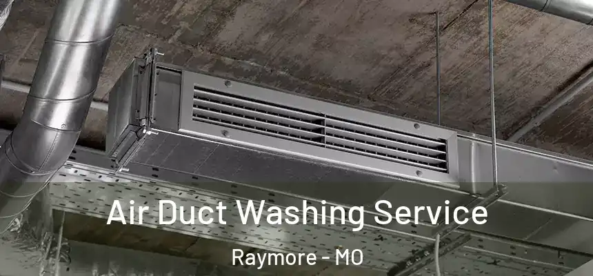  Air Duct Washing Service Raymore - MO