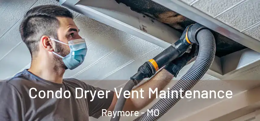  Condo Dryer Vent Maintenance Raymore - MO