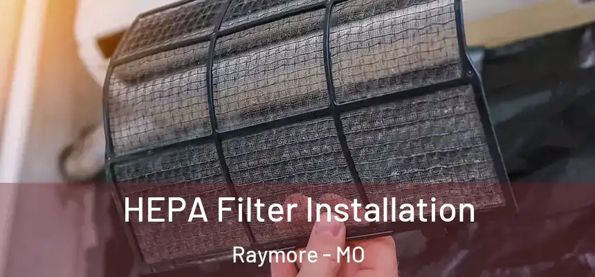 HEPA Filter Installation Raymore - MO