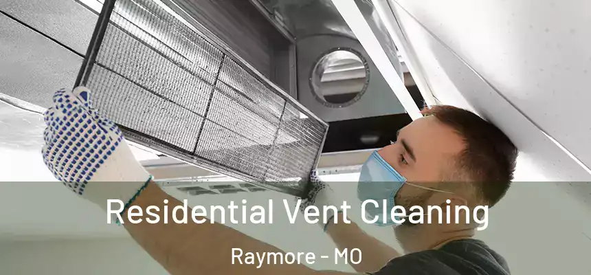  Residential Vent Cleaning Raymore - MO