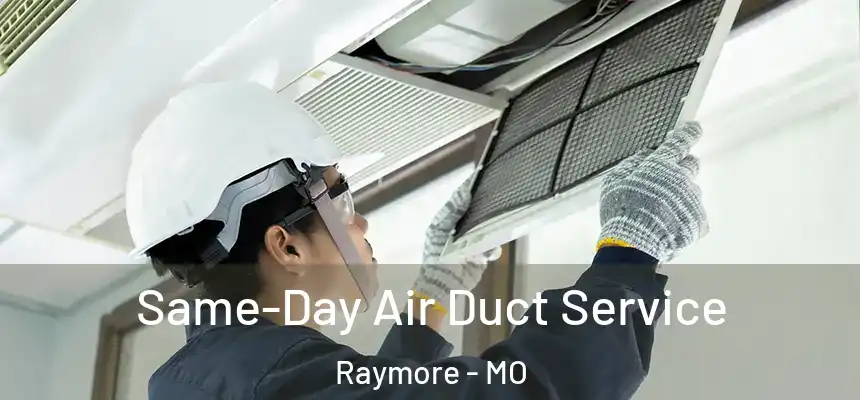  Same-Day Air Duct Service Raymore - MO