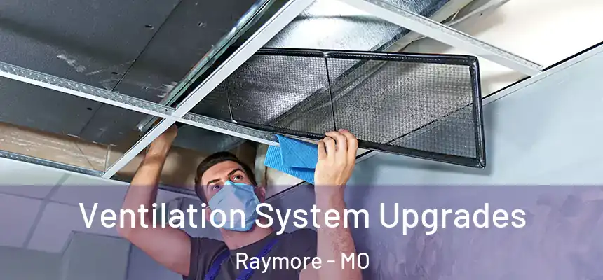 Ventilation System Upgrades Raymore - MO